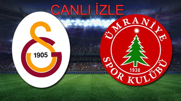 Galatasaray - Ümraniyespor maçı canlı izle!